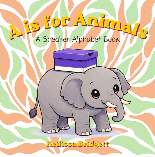 A Is For Animals: A Sneaker Alphabet Book